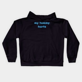 My Tummy Hurts Kids Hoodie